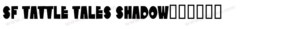 SF Tattle Tales Shadow字体转换